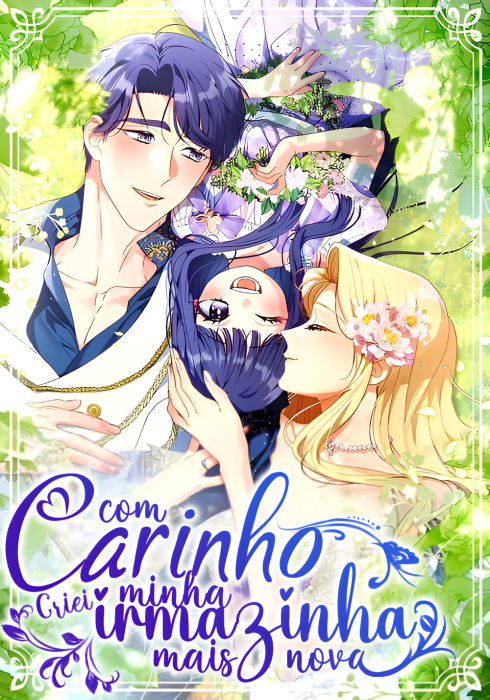 Com carinho, criei minha irmãzinha mais nova